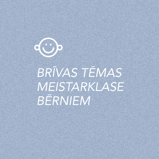 02.06. Brīvas tēmas meistarklase bērniem