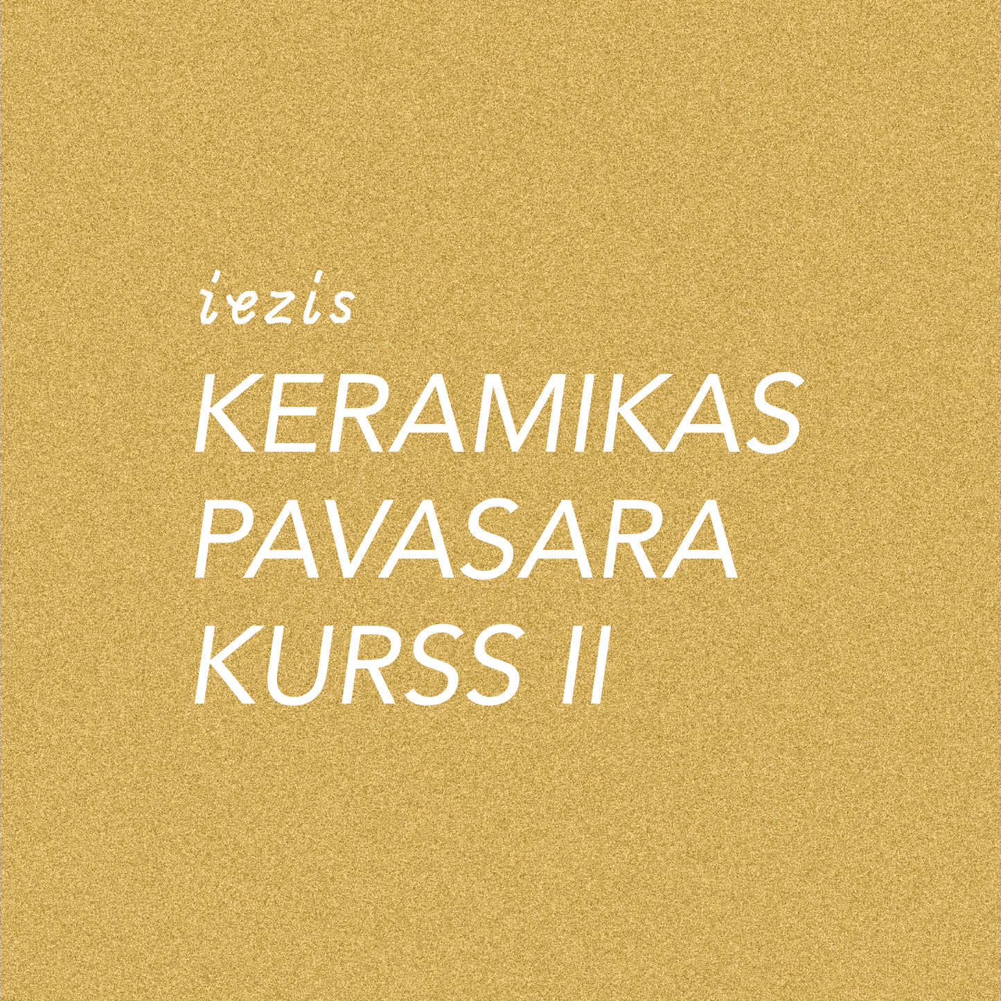 KERAMIKAS PAVASARA KURSS II