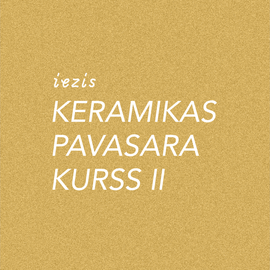 KERAMIKAS PAVASARA KURSS II