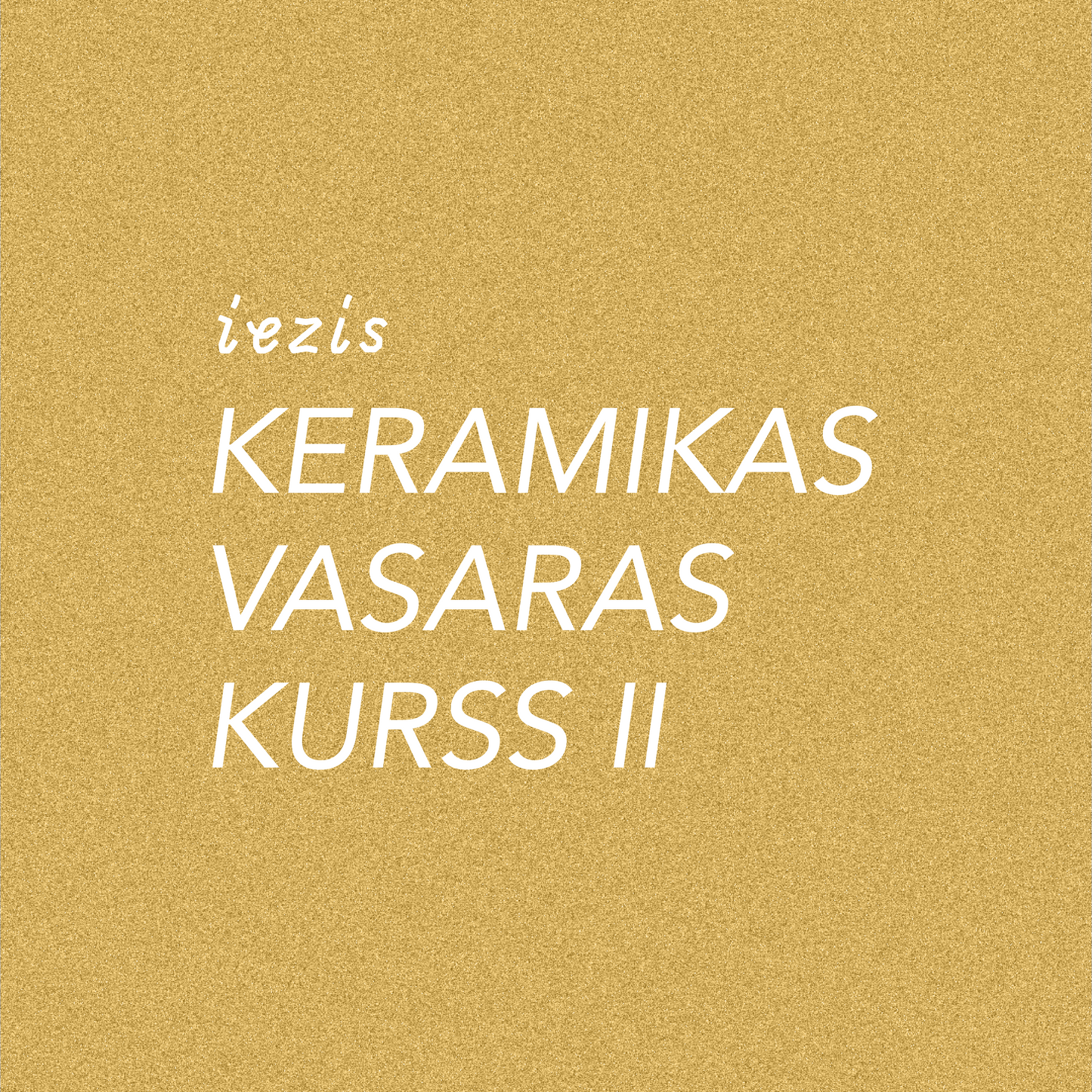 KERAMIKAS VASARAS KURSS I